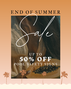 End of Summer SALE: Up to 50% off Holidae Haus Pool Safety Signs